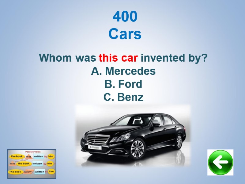 400 Cars    Whom was this car invented by? Mercedes Ford Benz